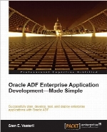 Oracle ADF Enterprise Application Development Made Simple