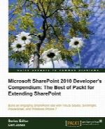 Microsoft SharePoint 2010 Developer’s Compendium: The Best of Packt for Extending SharePoint