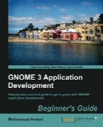 GNOME 3 Application Development Beginner’s Guide