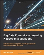 Big Data Forensics – Learning Hadoop Investigations