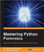 Mastering Python Forensics