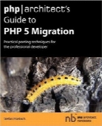 PHP/Architect’s Guide to PHP 5 Migration