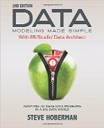 Data Modeling Made Simple with Embarcadero ER/Studio Data Architect, 2nd edition