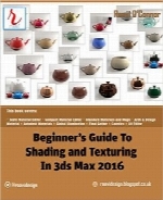 Beginner’s Guide to Shading and Texturing in 3ds Max 2016