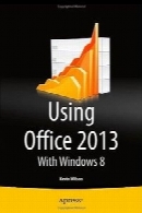 Using Office 2013: With Windows 8