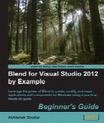 Blend for Visual Studio 2012 By Example Beginner’s Guide