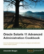 Oracle Solaris 11 Advanced Administration Cookbook