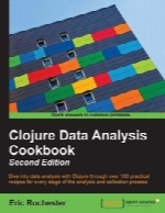Clojure Data Analysis Cookbook, 2nd Edition