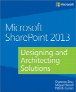 Microsoft SharePoint 2013: Designing and Architecting Solutions