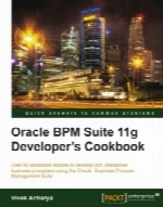 Oracle BPM Suite 11g Developer’s cookbook