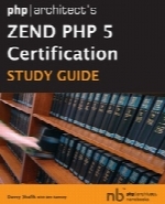 Phparchitect’s Zend PHP 5 Certification Study Guide