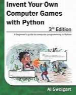 Invent Your Own Computer Games with Python, 3rd Edition