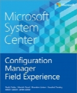 Microsoft System Center: Configuration Manager Field Experience