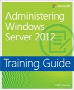 Training Guide: Administering Windows Server 2012