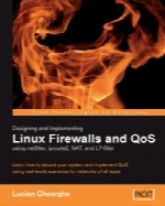 Designing and Implementing Linux Firewalls and QoS using netfilter, iproute2, NAT and L7-filter