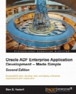 Oracle ADF Enterprise Application Development – Made Simple: 2nd Edition