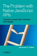 The Problem with Native JavaScript APIs