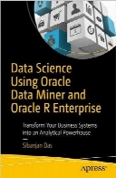 Data Science Using Oracle Data Miner and Oracle R Enterprise