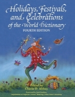 Holidays, Festivals and Celebrations of the World Dictionary