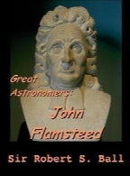 Great Astronomers: John Flamsteed