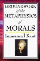 Groundwork of the Metaphysics of Morals