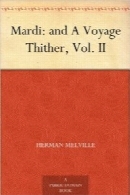 Mardi and A Voyage Thither, Vol. II