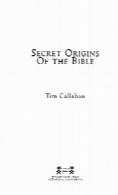 Secret Origins of The Bible