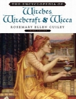 THE ENCYCLOPEDIA OF Witches, Witchcraft and Wicca: Third Edition