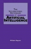The International Dictionary of Artificial Intelligence