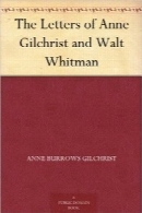 The Letters of Anne Gilchrist and Walt