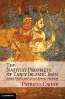 The Nativist Prophets of Early Islamic Iran