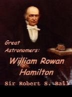 Great Astronomers: William Rowan Hamilton