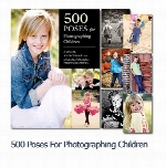 مجله 500 ژست متنوع کودکان برای عکس های دیجیتالی500 Poses For Photographing Children: A Visual Sourcebook For Digital Portrait Photographers