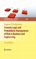 Scenario logic and probabilistic management of risk in business and engineering