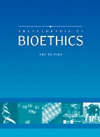 Encyclopedia of bioethics, 3rd ed.