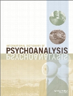 International dictionary of psychoanalysis = Dictionnaire international de la psychanalyse