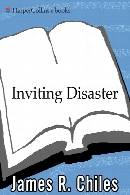 Inviting disaster : lessons from the edge of technology : an inside look at catastrophes and why they happen