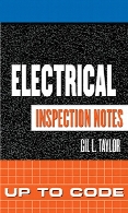 Electrical inspection notes : inspecting commercial, industrial,and residential construction