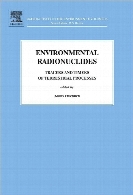 Environmental radionuclides : tracers and timers of terrestrial processes 1st ed v. 16.