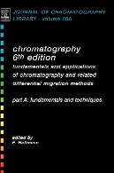 Chromatography : Fundamentals and applications of chromatography and related differential migration methods - Part A: Fundamentals and techniques.: 6th ed