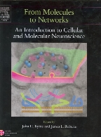 From molecules to networks : an introduction to cellular and molecular neuroscience