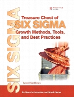 Treasure chest of six sigma growth methods, tools, and best practices : a desk reference book for innovation and growth