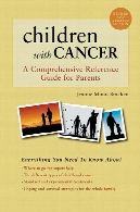 Children with cancer : a reference guide for parents