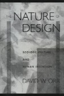 The nature of design : ecology, culture, and human intention