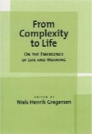 From complexity to life : on the emergence of life and meaning
