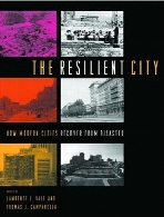 The resilient city : how modern cities recover from disaster