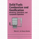 Solid fuels combustion and gasification : modeling, simulation, and equipment operation