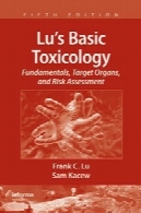 Lu's basic toxicology : fundamentals, target organs, and risk assessment: 4th