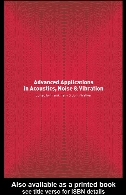 Advanced Applications in Acoustics, Noise and Vibration.