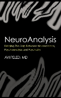 NeuroAnalysis : bridging the gap between neuroscience, psychoanalysis, and psychiatry